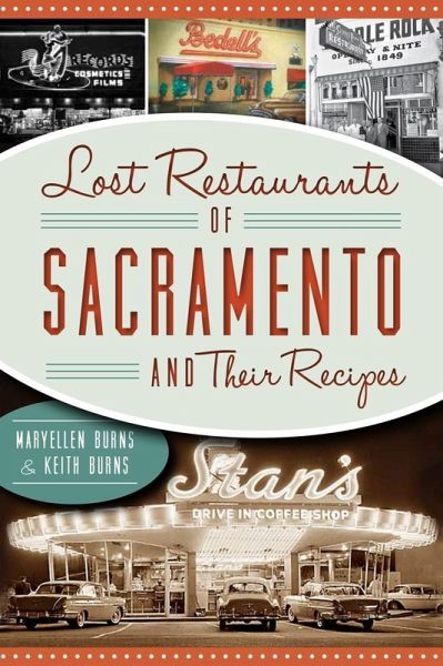 Lost Restaurants of Sacramento and Their Recipes (eBook, ePUB)