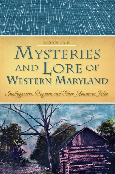 Mysteries and Lore of Western Maryland (eBook, ePUB) Mysteries and Lore of Western Maryland (eBook, ePUB)