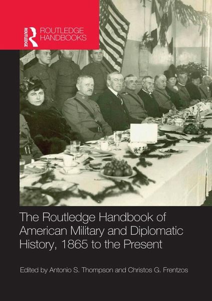 The Routledge Handbook of American Military and Diplomatic History (eBook, ePUB) The Routledge Handbook of American Military and Diplomatic History (eBook, ePUB)