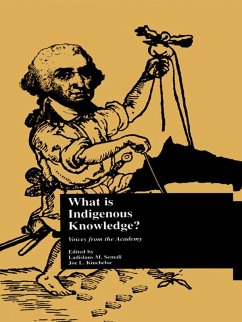 What is Indigenous Knowledge? (eBook, ePUB) - Semali, Ladislaus M.; Kincheloe, Joe L.; Semali, Ladislaus M.
