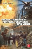 Production Safety for Film, Television and Video (eBook, PDF)