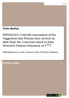 PENOLOGY. Critically Assessment of the Suggestion that Prisons have moved on little from the Concerns raised in John Howard¿s Famous Statement of 1777 - Abelius, Viola