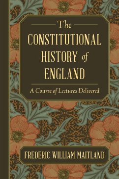 The Constitutional History of England - Maitland, Frederic William
