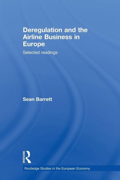 Deregulation and the Airline Business in Europe Deregulation and the Airline Business in Europe