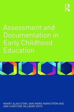 Assessment and Documentation in Early Childhood Education - Alasuutari, Maarit; Markström, Ann-Marie; Vallberg-Roth, Ann-Christine
