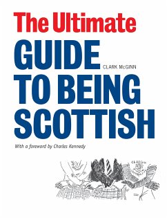 The Ultimate Guide to Being Scottish (eBook, ePUB) - McGinn, Clark