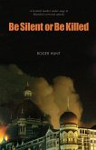 Be Silent or Be Killed (eBook, ePUB)