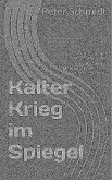 Kalter Krieg im Spiegel (eBook, ePUB)