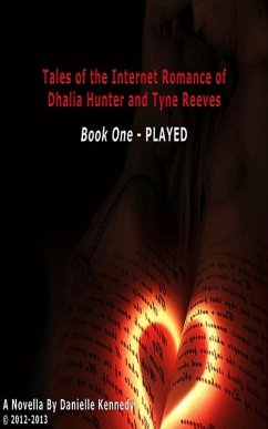 Tales of the Internet Romance of Dhalia Hunter & Tyne Reeves (eBook, ePUB) - Kennedy, Danielle