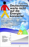Deutschland, warte nicht auf die Energiekonzerne! (eBook, ePUB)