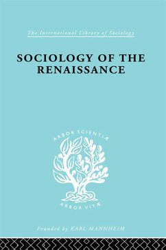 Sociology of the Renaissance Vol 9 (eBook, ePUB)