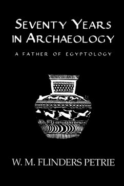 Seventy Years In Archaeology (eBook, ePUB) - Flinders Petrie, W. M.