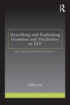 Describing and Explaining Grammar and Vocabulary in ELT (eBook, ePUB) - Liu, Dilin