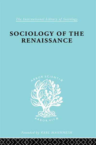 Sociology of the Renaissance Vol 9 (eBook, PDF)