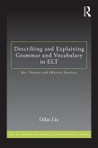 Describing and Explaining Grammar and Vocabulary in ELT (eBook, PDF) Describing and Explaining Grammar and Vocabulary in ELT (eBook, PDF)