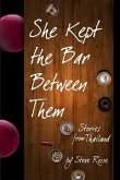 She Kept the Bar Between Them: Stories of Thailand (eBook, ePUB)
