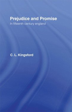 Prejudice and Promise in Fifteenth Century England (eBook, ePUB) - Kingsford, Charles Lethbridge