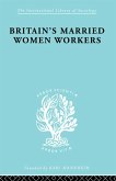Britain's Married Women Workers (eBook, PDF) Britain's Married Women Workers (eBook, PDF)