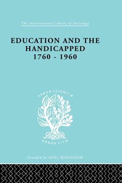 Education and the Handicapped 1760 - 1960 (eBook, ePUB) - Pritchard, D. G.