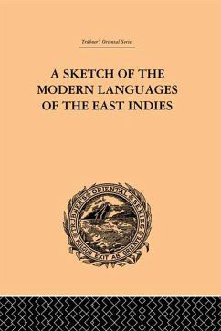 A Sketch of the Modern Languages of the East Indies (eBook, PDF) - Cust, Robert N.