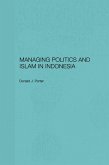 Managing Politics and Islam in Indonesia (eBook, PDF)
