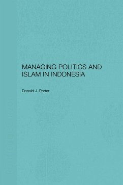 Managing Politics and Islam in Indonesia (eBook, PDF) - Porter, Donald J.