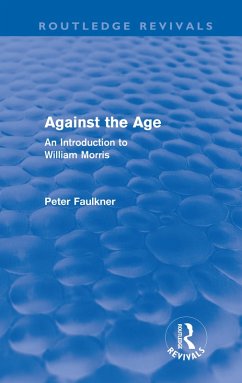 Against The Age (Routledge Revivals) (eBook, PDF) - Faulkner, Peter