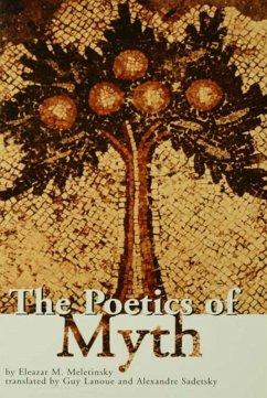 The Poetics of Myth (eBook, ePUB) - Meletinsky, Eleazar M.