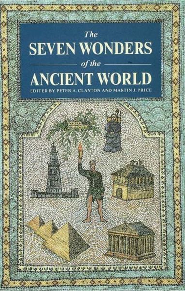 The Seven Wonders of the Ancient World (eBook, PDF) The Seven Wonders of the Ancient World (eBook, PDF)