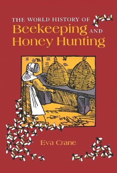 The World History of Beekeeping and Honey Hunting (eBook, PDF) - Crane, Eva