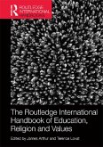 The Routledge International Handbook of Education, Religion and Values (eBook, PDF)