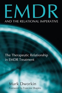 EMDR and the Relational Imperative (eBook, ePUB) - Dworkin, Mark