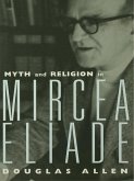 Myth and Religion in Mircea Eliade (eBook, ePUB)