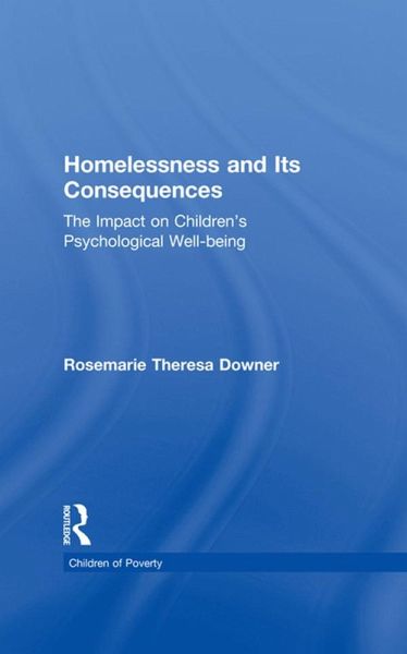 Homelessness and Its Consequences (eBook, PDF) Homelessness and Its Consequences (eBook, PDF)