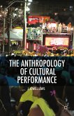 The Anthropology of Cultural Performance (eBook, PDF)
