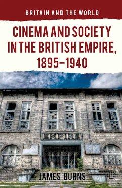 Cinema and Society in the British Empire, 1895-1940 (eBook, PDF) - Burns, James