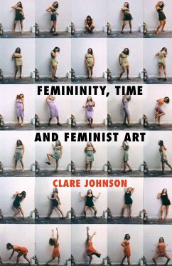 Femininity, Time and Feminist Art (eBook, PDF)