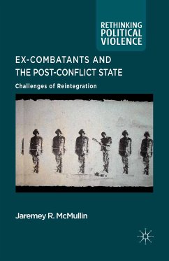 Ex-Combatants and the Post-Conflict State (eBook, PDF) - McMullin, J.