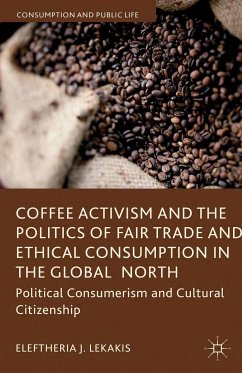 Coffee Activism and the Politics of Fair Trade and Ethical Consumption in the Global North (eBook, PDF)