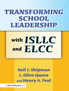 Transforming School Leadership with ISLLC and ELCC (eBook, ePUB) - Queen, J. Allen; Peel, Henry; Shipman, Neil