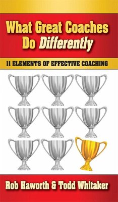 What Great Coaches Do Differently (eBook, ePUB) - Haworth, Rob; Whitaker, Todd