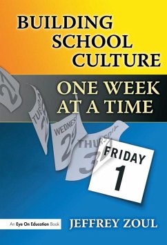 Building School Culture One Week at a Time (eBook, ePUB) - Zoul, Jeffrey