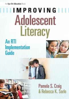 Improving Adolescent Literacy (eBook, PDF) - Craig, Pamela; Sarlo, Rebecca