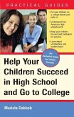 Help Your Children Succeed in High School and Go to College (eBook, ePUB)