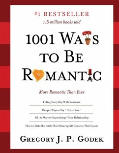 1001 Ways to Be Romantic (eBook, ePUB) - Godek, Gregory J. P