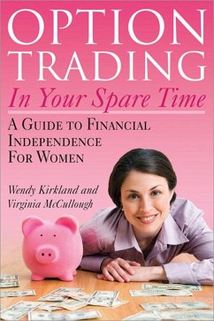 Option Trading in Your Spare Time (eBook, ePUB) - Kirkland, Wendy; Mccullough, Virginia