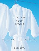 Undress Your Stress (eBook, ePUB)