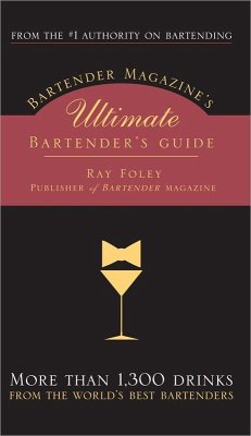 Bartender Magazine's Ultimate Bartender's Guide (eBook, ePUB) - Foley, Ray