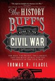 The History Buff's Guide to the Civil War (eBook, ePUB)