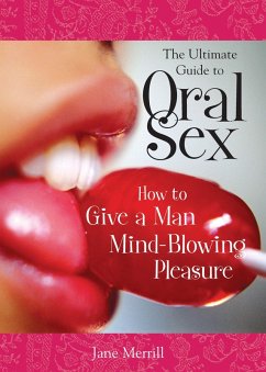 The Ultimate Guide to Oral Sex (eBook, ePUB) - Merrill, Jane